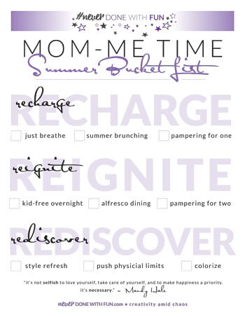 #NeverDoneWithFun Mom-Me Summer Bucket List printable