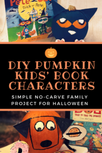 How to Transform Pumpkins Into Your Children's Favorite Book Characters: DIY Tutorial and Tips for Success to Create Pete the Cat, Stick Dog, If You Give a Mouse a Cookie, and more