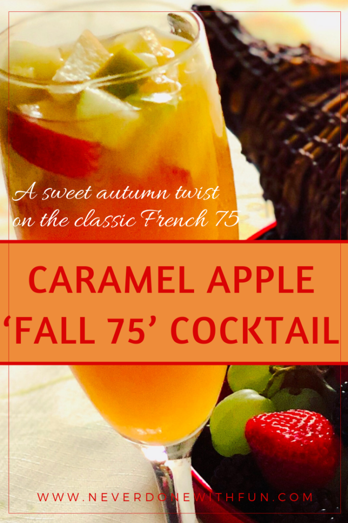 Caramel Apple Fall 75 Cocktail: A Sweet Fall Twist on the Classic French 75