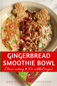 Gingerbread Cookie Smoothie Bowl: Clean eating recipe with surprise ingredient for extra veggie power