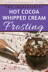 Hot Cocoa Whipped Cream Frosting: Two-ingredient, 10-minute recipe for cupcakes, cakes, cookies, coffee and more #frosting #cupcakes #dessert