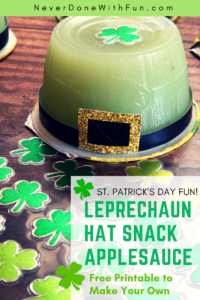 St. Patrick's Day Leprechaun Hat Applesauce Cups | Free printable for easy DIY | Healthy school daycare preschool snack #stpatricksday #leprechaun #healthysnacks #kidssnacks