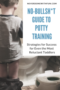 How to Potty Train the Reluctant Toddler: A No-Bullsh*t Guide to What You Need and What to Expect #toddler #pottytraining #parenting