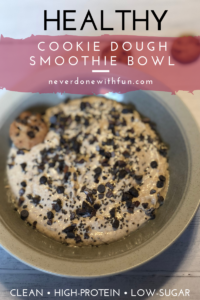 Healthy Cookie Dough Smoothie Bowl | No refined sugar, clean eating breakfast recipe #cleaneating #breakfast #smoothies #healthyeats