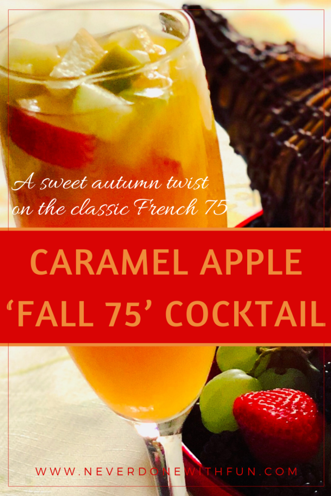 Caramel Apple Fall 75 Cocktail: A Sweet Fall Twist on the Classic French 75
